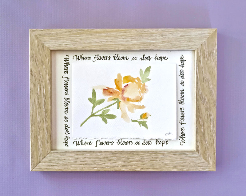 Hand painted watercolor floral artwork with hand lettered calligraphy quote, custom frame 7x9
