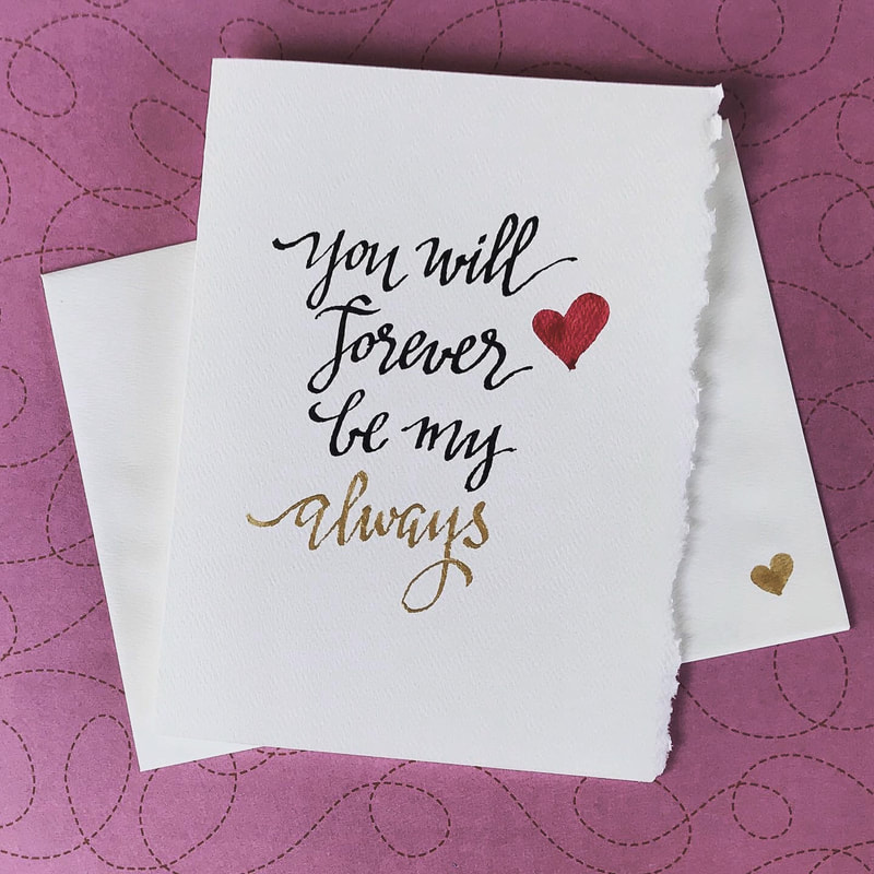 YOU WILL FOREVER BE MY ALWAYS - Romantic Card for Engagement, Anniversary, Wife, Husband, Girl Friend, Boy Friend, Hand Lettered Calligraphy
